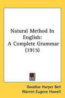 Natural Method In English: A Complete Grammar 1164947044 Book Cover