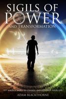 Sigils of Power and Transformation: 111 Magick Sigils to Change and Control Your Life 1520287461 Book Cover