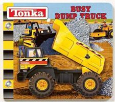 Busy Dump Truck (Tonka) 0794406416 Book Cover