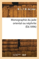 Monographie du jade oriental ou néphrite 2418266087 Book Cover