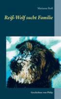 Reiß-Wolf sucht Familie: Geschichten vom Philip 3744814025 Book Cover