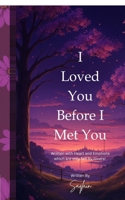 I Loved You Before I Met You B0FJH82GMH Book Cover