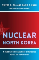 Nuclear North Korea: A Debate On Engagement Strategies 0231131283 Book Cover