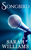 Songbird: A Steamy, Country Music, Rockstar, Romance 1764064518 Book Cover