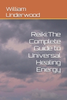 Reiki:The Complete Guide to Universal Healing Energy B0GZCQD3M3 Book Cover