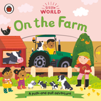 On the Farm: A Push-And-Pull Adventure 0241500982 Book Cover