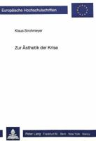 Zur Aesthetik Der Krise: Die Konstitution Des Buergerlichen Subjekts in Der Aufklaerung Und Seine Krise Im Expressionismus- Eine Theoretische S 3820453059 Book Cover