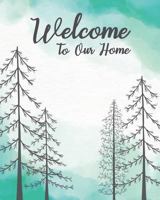 Welcome To Our Home: Visitor Guest Book for Vacation Home Rental Guests Woodsy Theme 1725022044 Book Cover