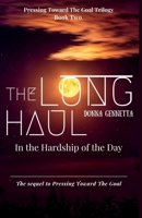 Long Haul : In the Hardship of the Day 1955011273 Book Cover