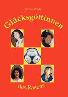 Glücksgöttinnen des Rasens 3831107432 Book Cover