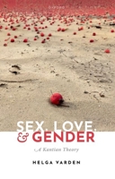 Sex, Love, and Gender: A Kantian Theory 0192872311 Book Cover