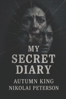 My Secret Diary B0F9PJT2TD Book Cover