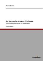 Der Nichtraucherschutz Am Arbeitsplatz - Rechtliche Konsequenzen Fur Arbeitgeber 3869431229 Book Cover