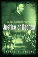 Justice at Dachau: The Trials of an American Prosecutor 0767908791 Book Cover