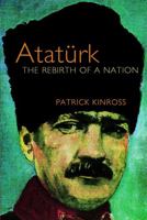 Atatürk: The Rebirth of a Nation B0006BMP3I Book Cover