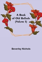 A Book of Old Ballads 9355391277 Book Cover