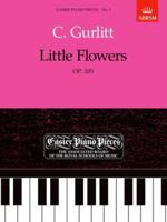 Little Flowers, Op. 205: Easier Piano Pieces 03 (Easier Piano Pieces (ABRSM)) 1854722220 Book Cover