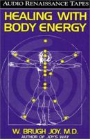 Healing With Body Energy (2 Audio Cassettes with Healing Guide) 094068716X Book Cover