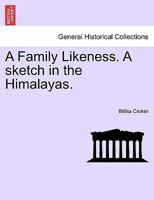 A Family Likeness. a Sketch in the Himalayas. 1240877870 Book Cover