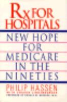 Rx for Hospitals: New Hope for Medicare in the Nineties 0773727000 Book Cover