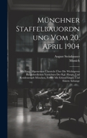 Münchner Staffelbauordnung Vom 20. April 1904: Mit Einer Allgemeinen Übersicht Über Die Wichtigeren Baupolizeilichen Vorsichten Der Kgl. Haupt- Und ... Und Einem Anhange 1021053066 Book Cover