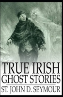 True Irish Ghost Stories B093B4M4M6 Book Cover