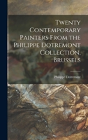 Twenty Contemporary Painters From the Philippe Dotremont Collection, Brussels 1014031168 Book Cover
