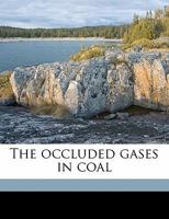 The Occluded Gases in Coal 1356119816 Book Cover