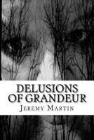 Delusions of Grandeur 1523978627 Book Cover