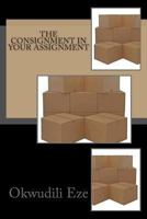 The Consignment In Your Assignment 1482066211 Book Cover