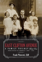 East Clifton Avenue: A Family Trilogy - Book 1 - From Sicily to America - 1889 -1966 (1) 1098322991 Book Cover