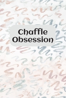Chaffle Obsession: Recipe templates with index to organize your Cheese + Waffle sweet and savory recipes 1688953744 Book Cover