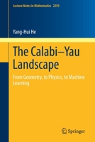 The Calabi–Yau Landscape: From Geometry, to Physics, to Machine Learning 3030775615 Book Cover