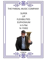 SUPER LIP FLEXIBILITIES EUPHONIUM in b flat N-15002: LISBOA B098GSV5H4 Book Cover