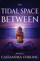 The Tidal Space Between B0BD2XPDS4 Book Cover