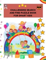 Challenging Search and Find Puzzle book for smart Kids: WORD SEARCH PUZZLE BOOK FOR KIDS: Fun brain games Logic Puzzles for Clever Kids: Fun & Challenging Mazes Over 100 logic puzzles and fun brain ga B08MHCT5HK Book Cover