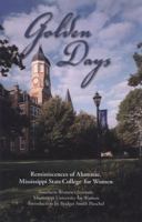 Golden Days: Reminiscences of Alumnae, Mississippi State College for Women 1604730978 Book Cover