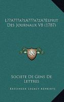 L’Esprit Des Journaux V8 (1787) 1166483401 Book Cover