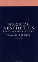 Aesthetics: Lectures on Fine Art, Volume II 0198238177 Book Cover
