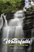 Guide To Waterfalls Of Shenandoah National Park 0578745526 Book Cover