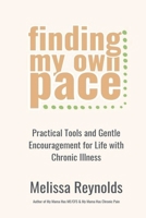 Finding My Own Pace: Practical Tools and Gentle Encouragement for Life with Chronic Illness B0FR7SH45F Book Cover