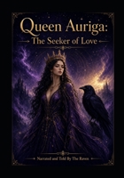 Queen Auriga: The Seeker of Love B0HKGC1R8L Book Cover