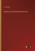 Beitrag zur Ornithologie Westafrica's 3368503707 Book Cover