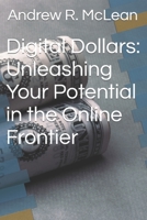 Digital Dollars: Unleashing Your Potential in the Online Frontier B0CGL5XT2J Book Cover