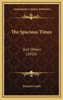 The Spacious Times: And Others 1120929768 Book Cover