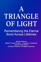 A Triangle of Light: The Eternal Record of Randy P, Mitchell P, and Mitchell A B0FPB65VXW Book Cover