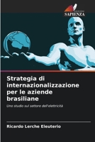 Strategia di internazionalizzazione per le aziende brasiliane: Uno studio sul settore dell'elettricità (Italian Edition) 6208667461 Book Cover