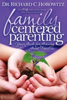 Family Centered Parenting: Your Guide for Growing Great Families 1600378595 Book Cover