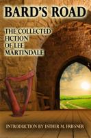 Bard's Road: The Collected Fiction of Lee Martindale 0977905179 Book Cover