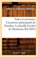 Notes Et Souvenirs. L'Ancienne Principauta(c) de Dombes. La Famille Cachet de Monta(c)Zan, (A0/00d.1885) 2012591426 Book Cover